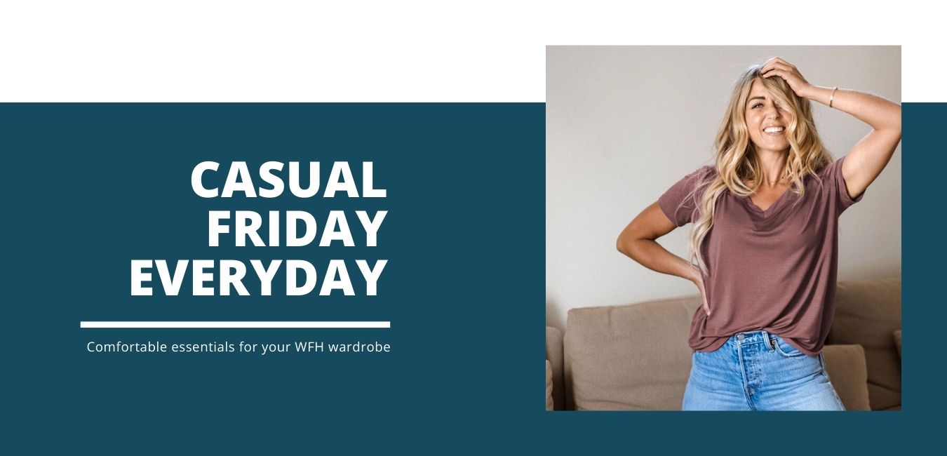 Indigo Bay Canmore: women's loungewear in Canada. The images reads Casual Friday Everyday with a woman in t-shirt and jeans.