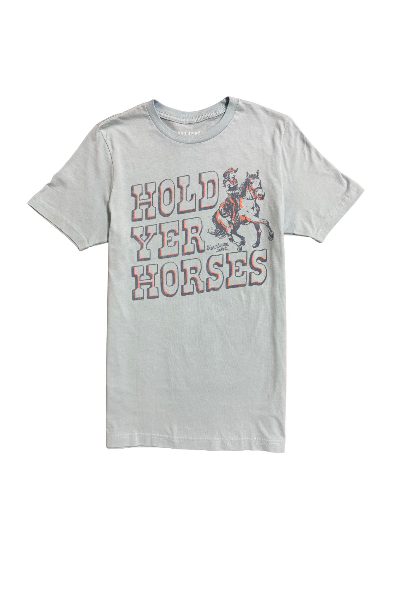 Hold Yer Horses T-Shirt